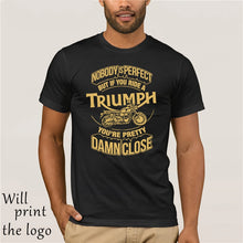 Load image into Gallery viewer, Nobody Is Perfect But If You Ride A Triumph Motorbike Shirts