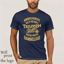 Load image into Gallery viewer, Nobody Is Perfect But If You Ride A Triumph Motorbike Shirts