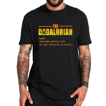 Load image into Gallery viewer, The Dadalorian Defination T Shirt Like A Dad Just Way Cooler Vintage Tshirt Crew Neck Short Sleeve Tee Tops
