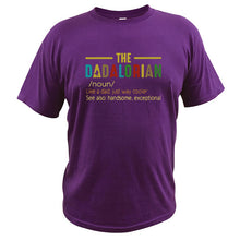 Load image into Gallery viewer, The Dadalorian Defination Like A Dad Just Way Cooler T-Shirt 100% Cotton EU Size Crew Neck High Quality Summer Tops Tee Homme
