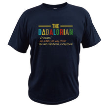 Load image into Gallery viewer, The Dadalorian Defination Like A Dad Just Way Cooler T-Shirt 100% Cotton EU Size Crew Neck High Quality Summer Tops Tee Homme
